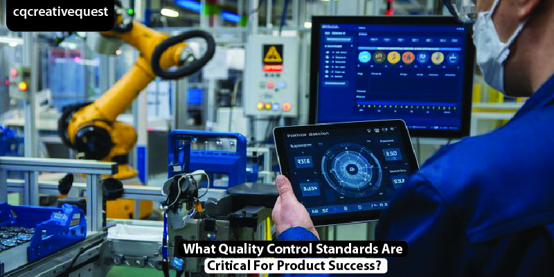 Read more about the article What Quality Control Standards Are Critical For Product Success?